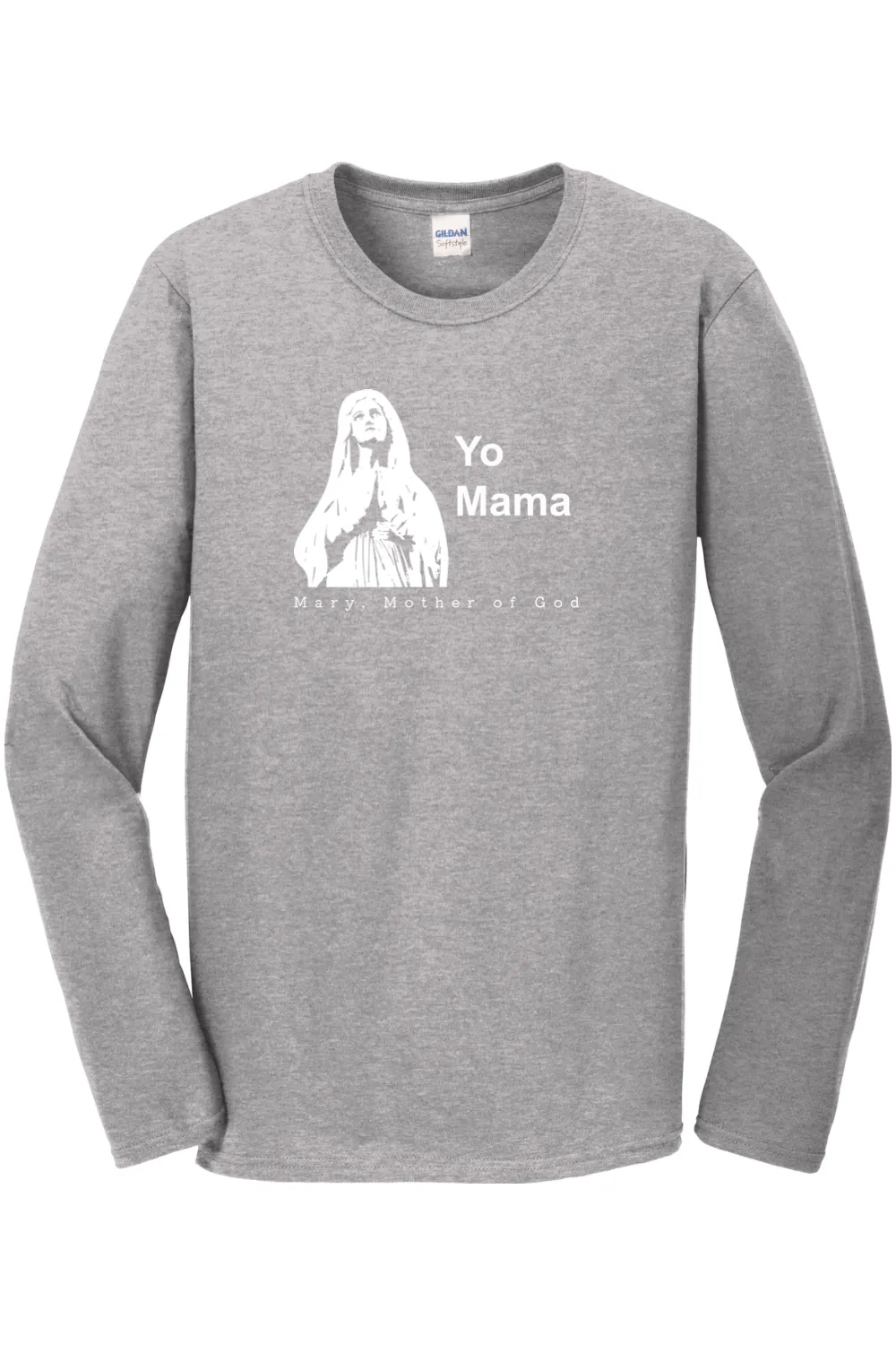 Yo Mama - Mary, Mother of God Long Sleeve